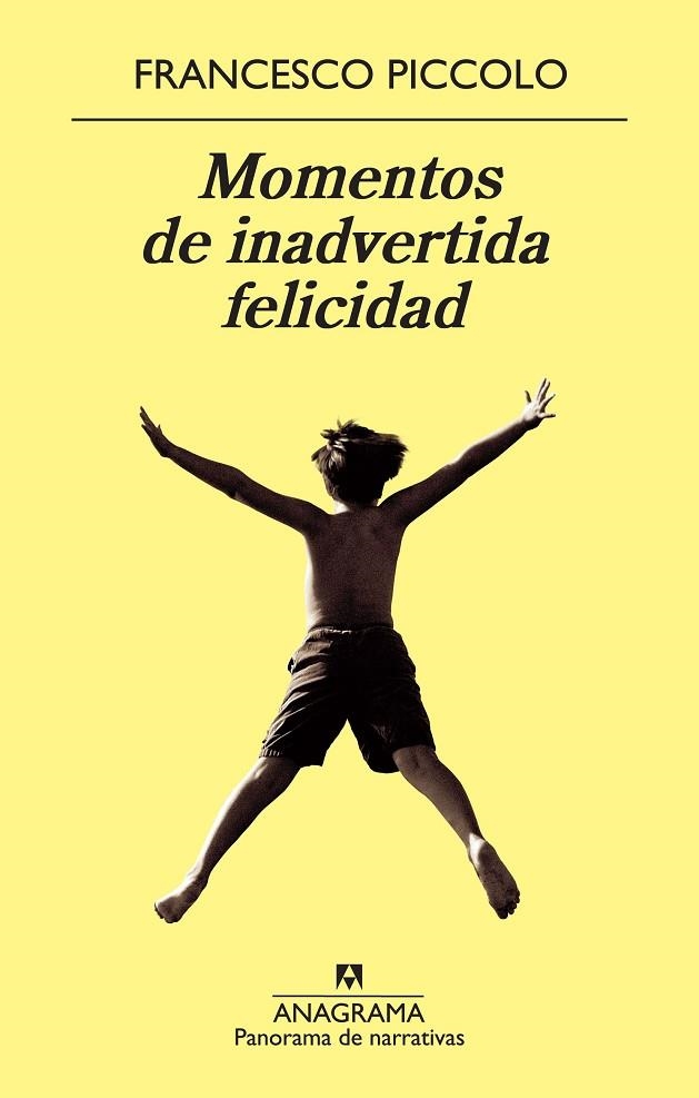 MOMENTOS DE INADVERTIDA FELICIDAD (PANORAMA NARRATIVA,810) | 9788433978370 | PICCOLO, FRANCESCO | Llibreria La Gralla | Librería online de Granollers