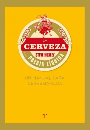 CERVEZA, LA. POESIA LIQUIDA | 9788497045926 | HUXLEY, STEVE | Llibreria La Gralla | Librería online de Granollers