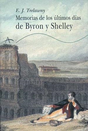 MEMORIAS DE LOS ULTIMOS DIAS DE BYRON Y SHELLEY | 9788484280057 | TRELAWNY, E. J. | Llibreria La Gralla | Librería online de Granollers