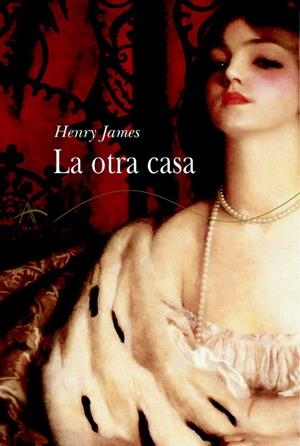 OTRA CASA, LA (ALBA CLASICA LXIV) | 9788484281795 | JAMES, HENRY | Llibreria La Gralla | Librería online de Granollers