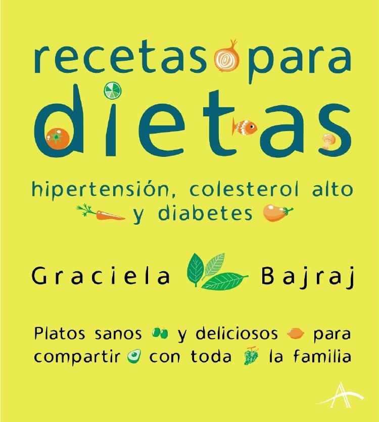 RECETAS PARA DIETAS. HIPERTENSION COLESTEROL ALTO Y DIABETES | 9788484282426 | BAJRAJ, GRACIELA | Llibreria La Gralla | Librería online de Granollers