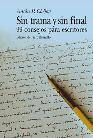 SIN TRAMA Y SIN FINAL. 99 CONSEJOS PARA ESCRITORES | 9788484282532 | CHEJOV, ANTON P. | Llibreria La Gralla | Librería online de Granollers