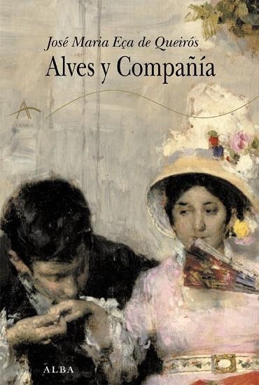 ALVES Y COMPAÑIA (CLASICA 93) | 9788484283416 | EÇA DE QUEIROS, JOSE MARIA | Llibreria La Gralla | Librería online de Granollers