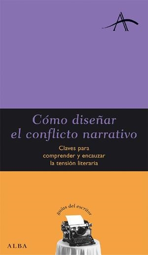 COMO DISEÑAR EL CONFLICTO NARRATIVO | 9788484284345 | FONT, CARME | Llibreria La Gralla | Llibreria online de Granollers