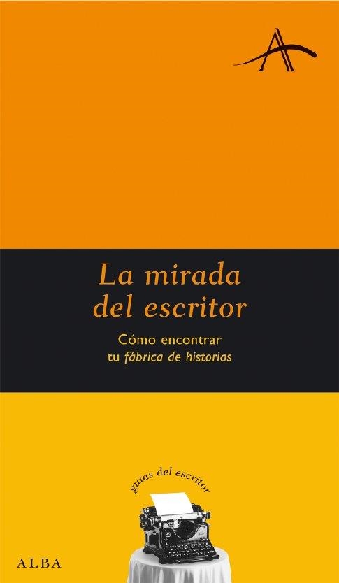 MIRADA DEL ESCRITOR, LA (GUIAS DEL ESCRITOR 23) | 9788484284475 | CASTRO, FRANCISCO | Llibreria La Gralla | Llibreria online de Granollers