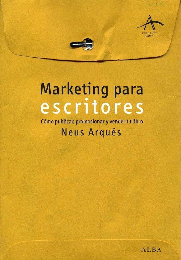 MARKETING PARA ESCRITORES | 9788484284727 | ARQUES, NEUS | Llibreria La Gralla | Librería online de Granollers