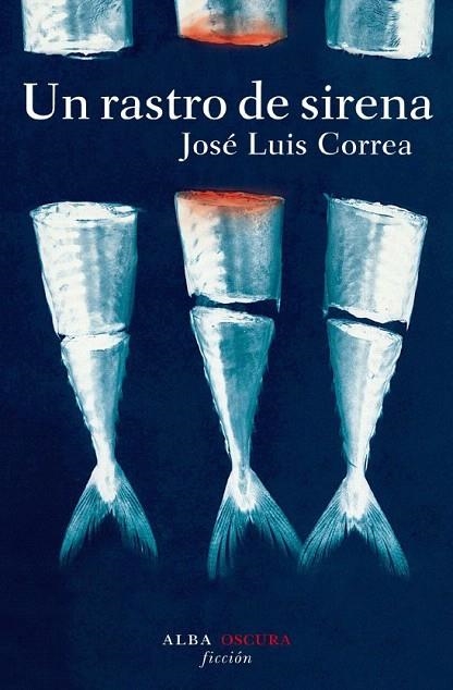 RASTRO DE SIRENA, UN | 9788484284949 | CORREA, JOSÉ LUIS | Llibreria La Gralla | Librería online de Granollers