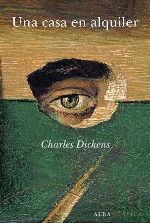 CASA EN ALQUILER, UNA (ALBA CLÁSICA) | 9788484285991 | DICKENS, CHARLES | Llibreria La Gralla | Librería online de Granollers