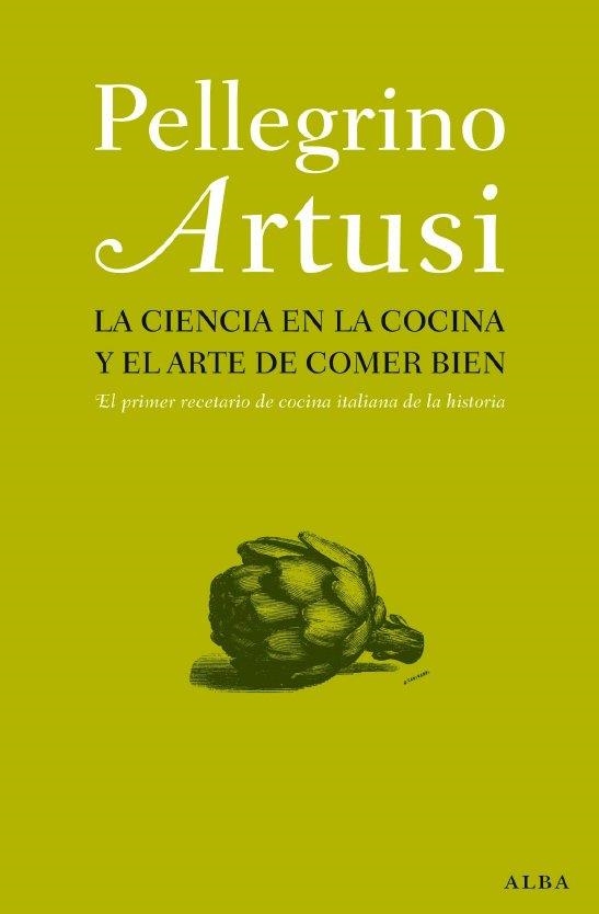 CIENCIA EN LA COCINA Y EL ARTE DE COMER BIEN, EL | 9788484285892 | ARTUSI, PELLEGRINO | Llibreria La Gralla | Librería online de Granollers