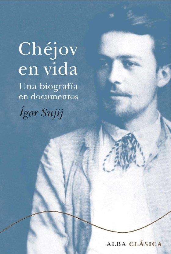 CHEJOV EN VIDA | 9788484285007 | SUJIJ, IGOR | Llibreria La Gralla | Librería online de Granollers