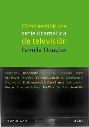 CÓMO ESCRIBIR UNA SERIE DRAMÁTICA DE TELEVISIÓN | 9788484286103 | DOUGLAS, PAMELA | Llibreria La Gralla | Llibreria online de Granollers