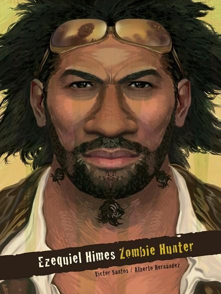 EZEQUIEL HIMES. ZOMBIE HUNTER | 9788415201809 | SANTOS, VICTOR; HERNÁNDEZ, ALBERTO | Llibreria La Gralla | Librería online de Granollers