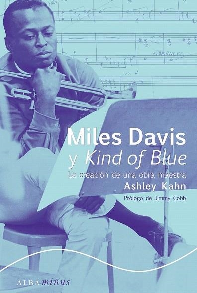 MILES DAVIS Y KIND OF BLUE | 9788484286370 | KAHN, ASHLEY | Llibreria La Gralla | Librería online de Granollers