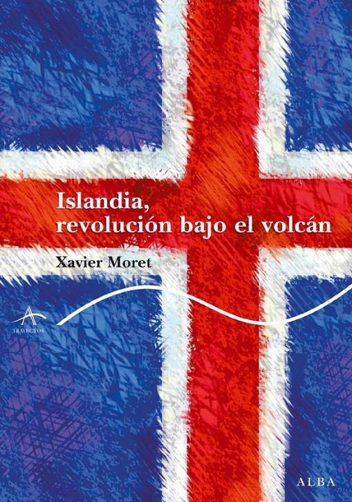 ISLANDIA REVOLUCIÓN BAJO EL VOLCÁN (TRAYECTOS) | 9788484286387 | MORET, XAVIER | Llibreria La Gralla | Llibreria online de Granollers