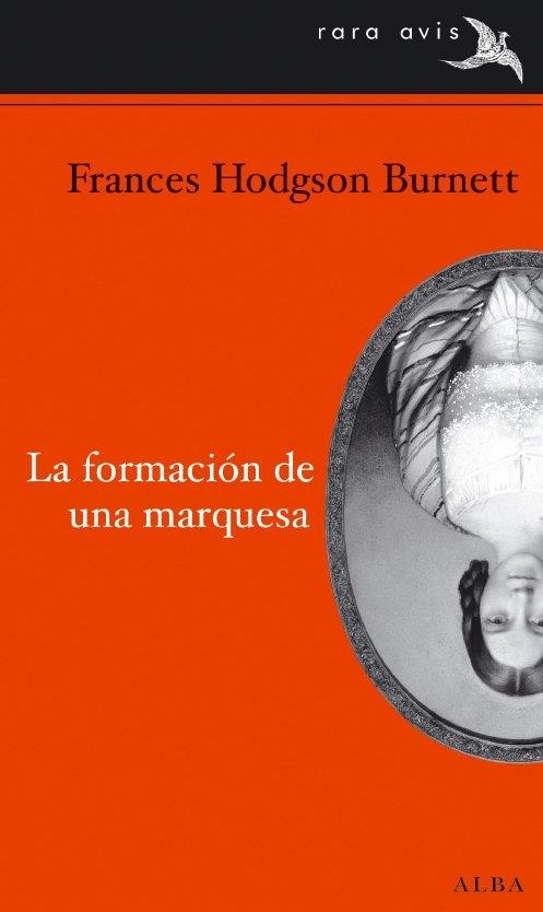 FORMACION DE UNA MARQUESA, LA | 9788484286721 | HODGSON BURNETT, FRANCES | Llibreria La Gralla | Llibreria online de Granollers