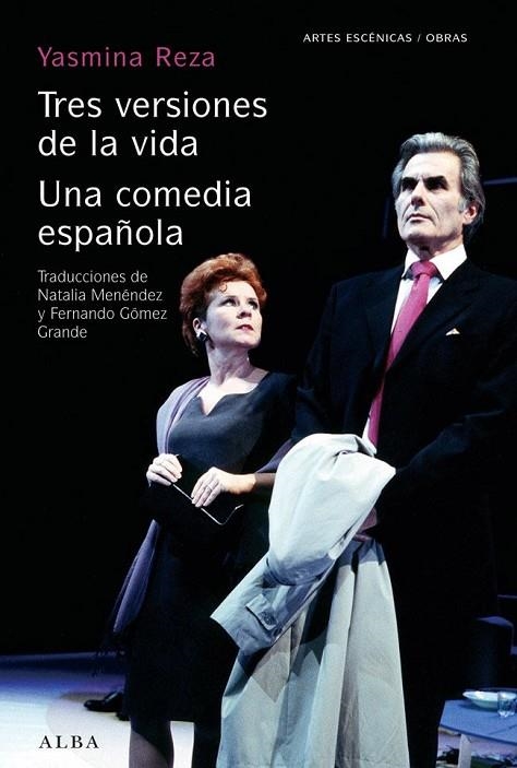 TRES VERSIONES DE LA VIDA / UNA COMEDIA ESPAÑOLA | 9788484287407 | REZA, YASMINA | Llibreria La Gralla | Llibreria online de Granollers