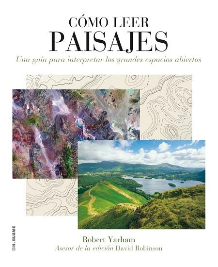 CÓMO LEER PAISAJES.UNA GUÍA PARA INTERPRETAR LOS GRANDES ESPACIOS ABIERTOS | 9788496669710 | YARHAM, ROBERT | Llibreria La Gralla | Librería online de Granollers
