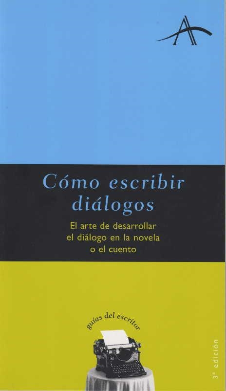 COMO ESCRIBIR DIALOGOS (GUIAS DEL ESCRITOR 4) | 9788484280507 | KOHAN, SILVIA ADELA | Llibreria La Gralla | Llibreria online de Granollers