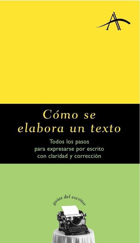 COMO SE ELABORA UN TEXTO (GUIAS DEL ESCRITOR) | 9788484281634 | DINTEL, FELIPE | Llibreria La Gralla | Librería online de Granollers