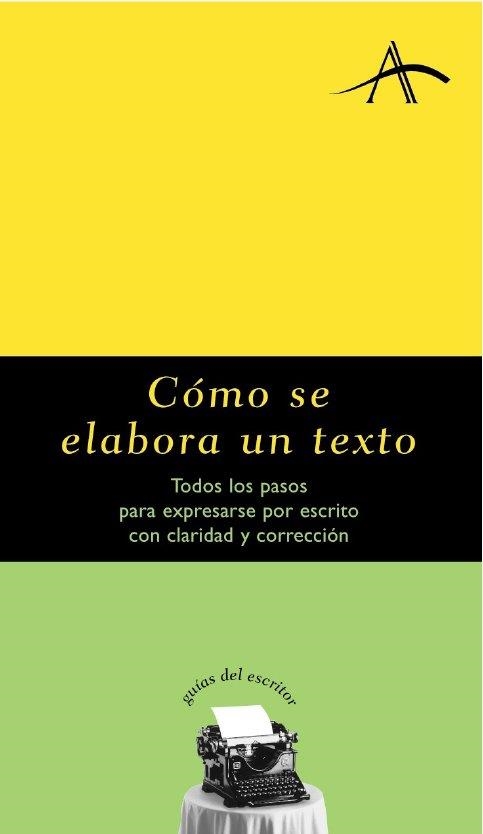 COMO SE ELABORA UN TEXTO (GUIAS DEL ESCRITOR) | 9788484281634 | DINTEL, FELIPE | Llibreria La Gralla | Llibreria online de Granollers