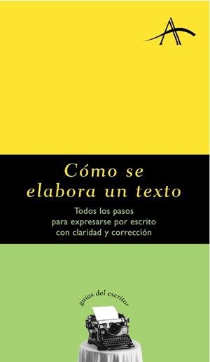 COMO SE ELABORA UN TEXTO (GUIAS DEL ESCRITOR) | 9788484281634 | DINTEL, FELIPE | Llibreria La Gralla | Librería online de Granollers
