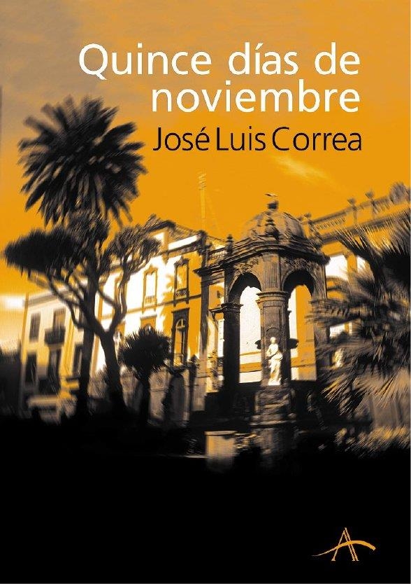 QUINCE DIAS DE NOVIEMBRE | 9788484281887 | CORREA, JOSE LUIS | Llibreria La Gralla | Llibreria online de Granollers