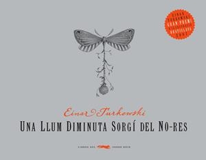 LLUM DIMINUTA SORGI DEL NO RES, UNA | 9788492412273 | TURKOWSKI, EINAR | Llibreria La Gralla | Librería online de Granollers