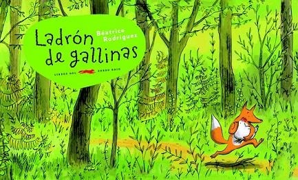 LADRON DE GALLINAS | 9788492412310 | RODRIGUEZ, BEATRICE | Llibreria La Gralla | Librería online de Granollers
