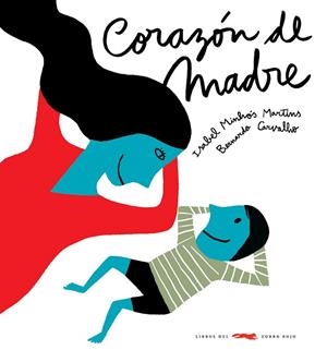 CORAZON DE MADRE | 9788492412488 | MINHOS, ISABEL; CARVALHO, BERNARDO | Llibreria La Gralla | Librería online de Granollers