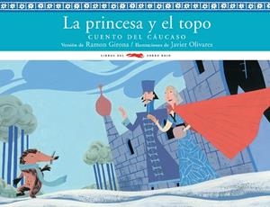 PRINCESA Y EL TOPO, LA | 9788492412464 | GIRONA, RAMON | Llibreria La Gralla | Llibreria online de Granollers