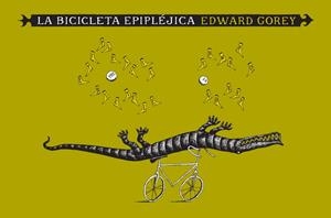 BICICLETA EPIPLEPTCA, LA | 9788492412587 | GOREY, EDWARD | Llibreria La Gralla | Llibreria online de Granollers