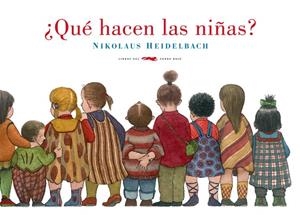 QUÉ HACEN LAS NIÑAS | 9788492412884 | HEIDELBACH, NIKOLAUS | Llibreria La Gralla | Llibreria online de Granollers