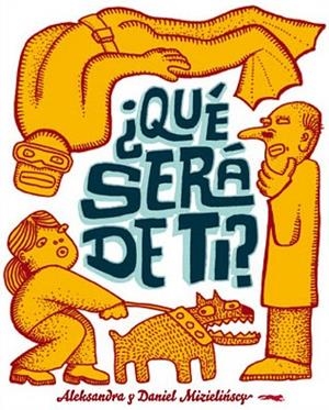 QUÉ SERÁ DE TI | 9788492412983 | MIZIELINSCY, ALEKSANDRA; MIZIELINSCY, DANIEL | Llibreria La Gralla | Librería online de Granollers