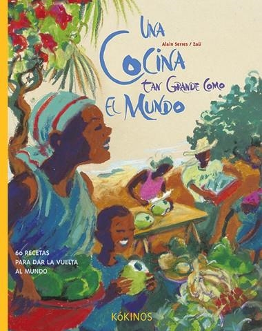 COCINA TAN GRANDE COMO EL MUNDO, UNA | 9788496629073 | SERRES, ALAIN | Llibreria La Gralla | Librería online de Granollers