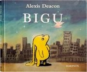 BIGU | 9788496629912 | DEACON, ALEXIS | Llibreria La Gralla | Librería online de Granollers