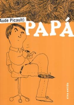 PAPA | 9788496722477 | PICAULT, AUDE | Llibreria La Gralla | Librería online de Granollers