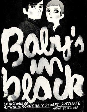 BABY'S IN BLACK. LA HISTORIA DE KIBCHHERR Y STUART SUTCLIFFE | 9788496722873 | BELLSTORF, ARNE | Llibreria La Gralla | Librería online de Granollers