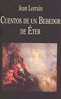 CUENTOS DE UN BEBEDOR DE ETER | 9788478131709 | LORRAIN, JEAN | Llibreria La Gralla | Librería online de Granollers