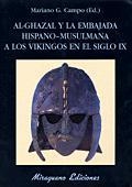 AL GHAZAL Y LA EMBAJADA HISPANO MUSULMANA A LOS VIKINGOS | 9788478132386 | CAMPO, MARIANO G (ED) | Llibreria La Gralla | Llibreria online de Granollers