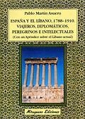 ESPAÑA Y EL LIBANO 1788-1910 VIAJEROS DIPLOMATICOS PEREGRINO | 9788478132546 | MARTIN ASUERO, PABLO | Llibreria La Gralla | Librería online de Granollers
