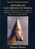 HISTORIA DE LOS VIKINGOS EN ESPAÑA | 9788478132706 | MORALES ROMERO, EDUARDO | Llibreria La Gralla | Librería online de Granollers
