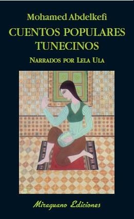 CUENTOS POPULARES TUNECINOS | 9788478133581 | ABDELKEFI, MOHAMED / ULA, LELACOL. | Llibreria La Gralla | Llibreria online de Granollers