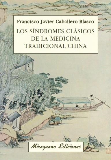 SINDROMES CLASICOS DE LA MEDICINA TRADICIONAL CHINA, LOS | 9788478133611 | CABALLERO BLASCO, FRANCISCO JAVIER | Llibreria La Gralla | Librería online de Granollers