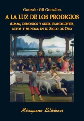 A LA LUZ DE LOS PRODIGIOS | 9788478133697 | GIL GONZÁLEZ, GONZALO | Llibreria La Gralla | Llibreria online de Granollers