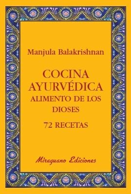 COCINA AYUVÉDICA.ALIMENTO DE LOS DIOSES.72 RECETAS | 9788478133765 | BALAKRISHNAN, MANJULA | Llibreria La Gralla | Llibreria online de Granollers