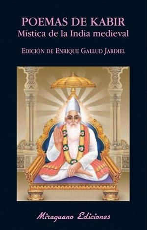 POEMAS DE KABIR. MÍSTICA DE LA INDIA MEDIEVAL (LIBROS DE LOS MALOS TIEMPOS) | 9788478133710 | KABIR | Llibreria La Gralla | Librería online de Granollers