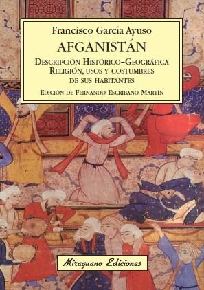 AFGANISTÁN. DESCRIPCIÓN HISTÓRICO GEOGRÁFICA RELIGIÓN USOS Y COSTUMBRES DE SUS HABITANTES | 9788478133796 | GARCÍA AYUSO, FRANCISCO | Llibreria La Gralla | Llibreria online de Granollers
