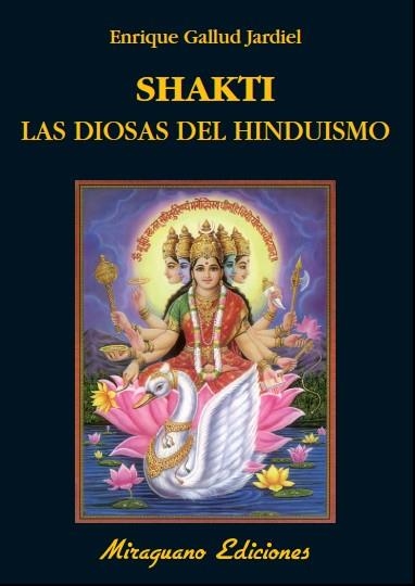 SHAKTI. LAS DIOSAS DEL HINDUISMO | 9788478133871 | GALLUD JARDIEL, ENRIQUE | Llibreria La Gralla | Librería online de Granollers