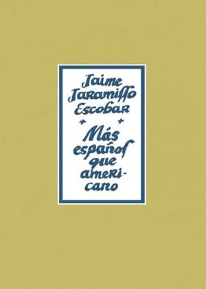 MÁS ESPAÑOL QUE AMERICANO | 9788493977214 | JARAMILLO ESCOBAR, JAIME | Llibreria La Gralla | Librería online de Granollers