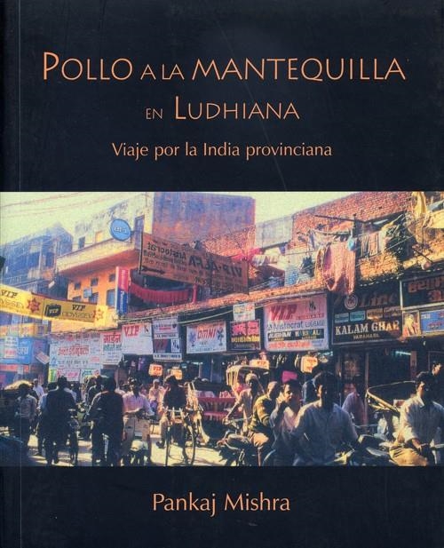 POLLO A LA MANTEQUILLA EN LUDHIANA | 9788495764119 | MISHRA, PANKAJ | Llibreria La Gralla | Llibreria online de Granollers